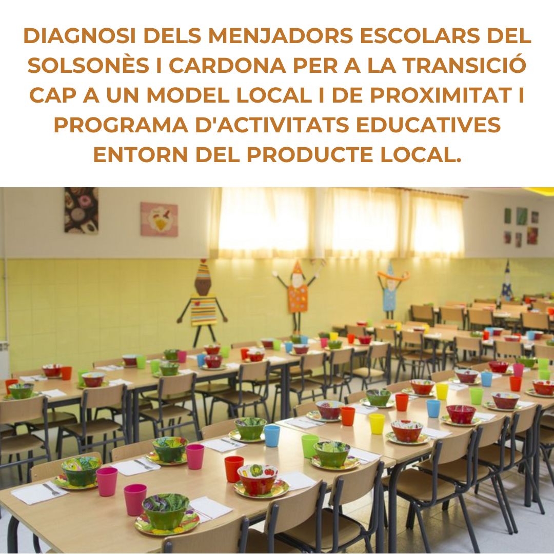 5. Diagnosi dels menjadors escolars del Solsonès i Cardona per a la transició cap a un model local i de proximitat i Programa d_activitats educatives entorn del producte local